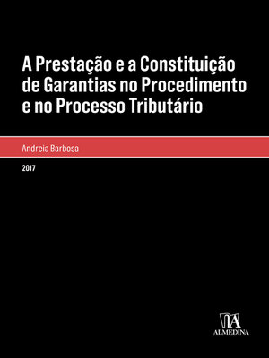 cover image of A Prestação e a Constituição de Garantias no Procedimento e no Processo Tributário